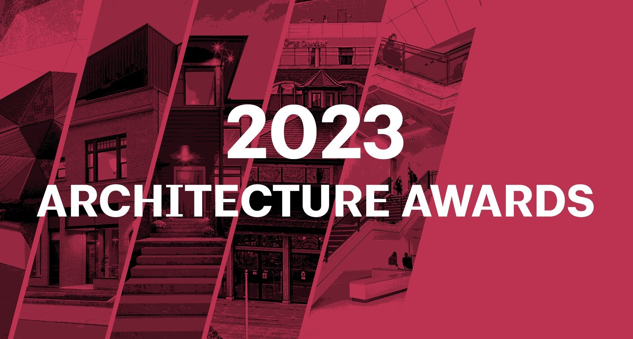 2023 ARCHITECTURE AWARDS ARE HERE