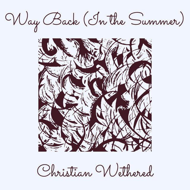 Christian Wethered - Way Back (In the Summer)