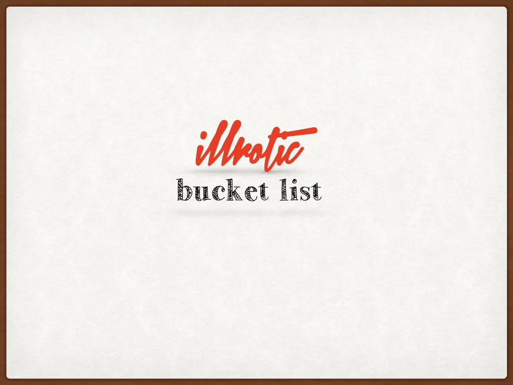 illrotic Bucket List