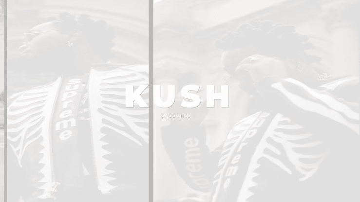 KUSH X KUSH (FASHION FILM)