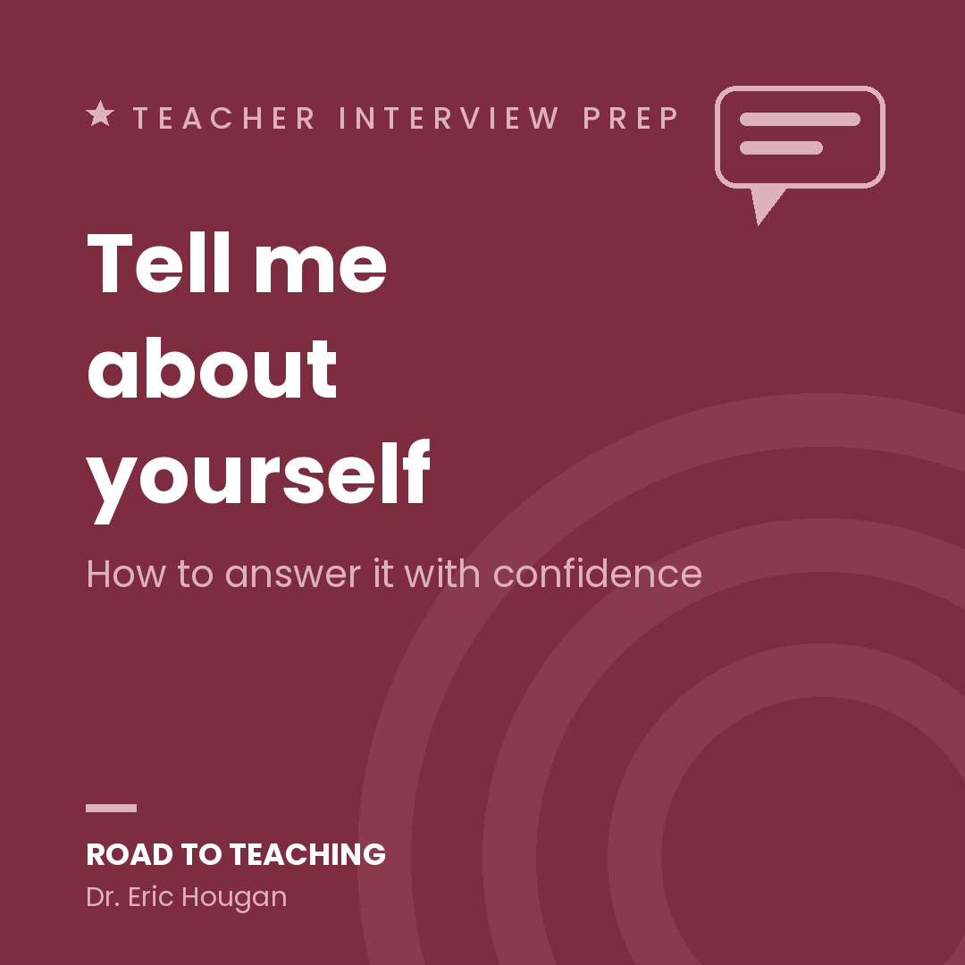 Tell Me About Yourself: How to Answer This Teacher Interview Question