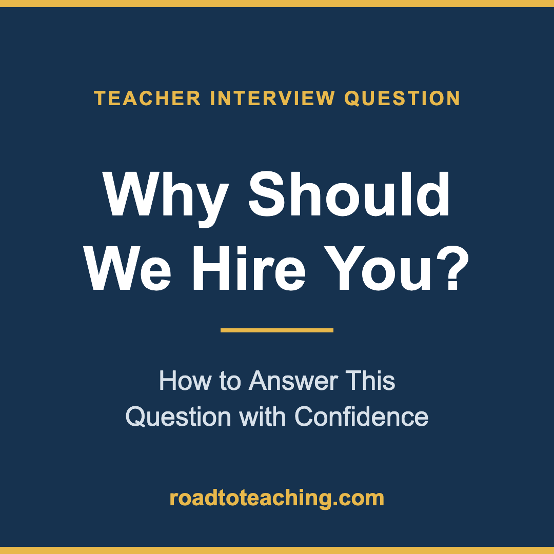 Why Should We Hire You? How to Answer This Teacher Interview Question