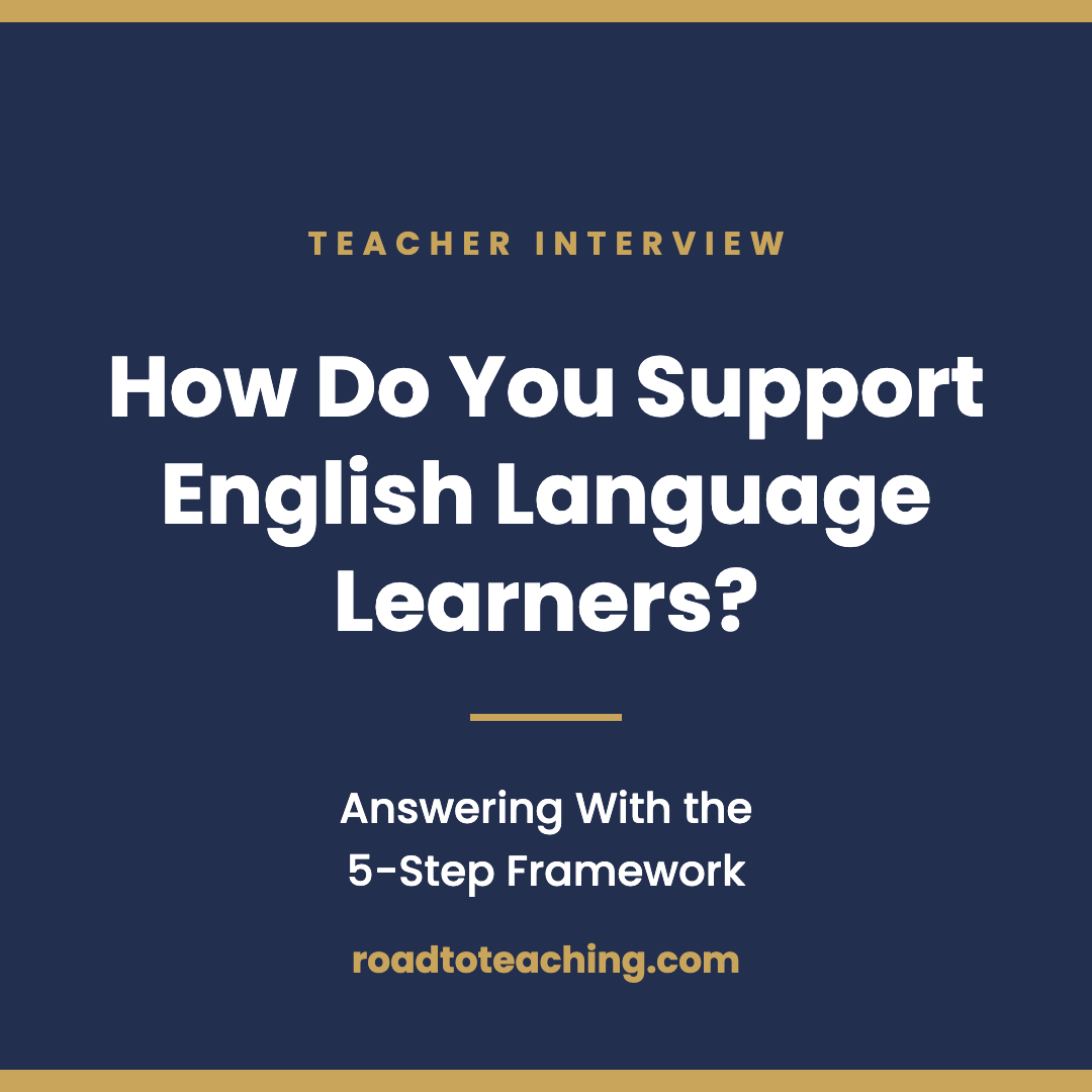 How Do You Support English Language Learners? How to Answer This Teacher Interview Question