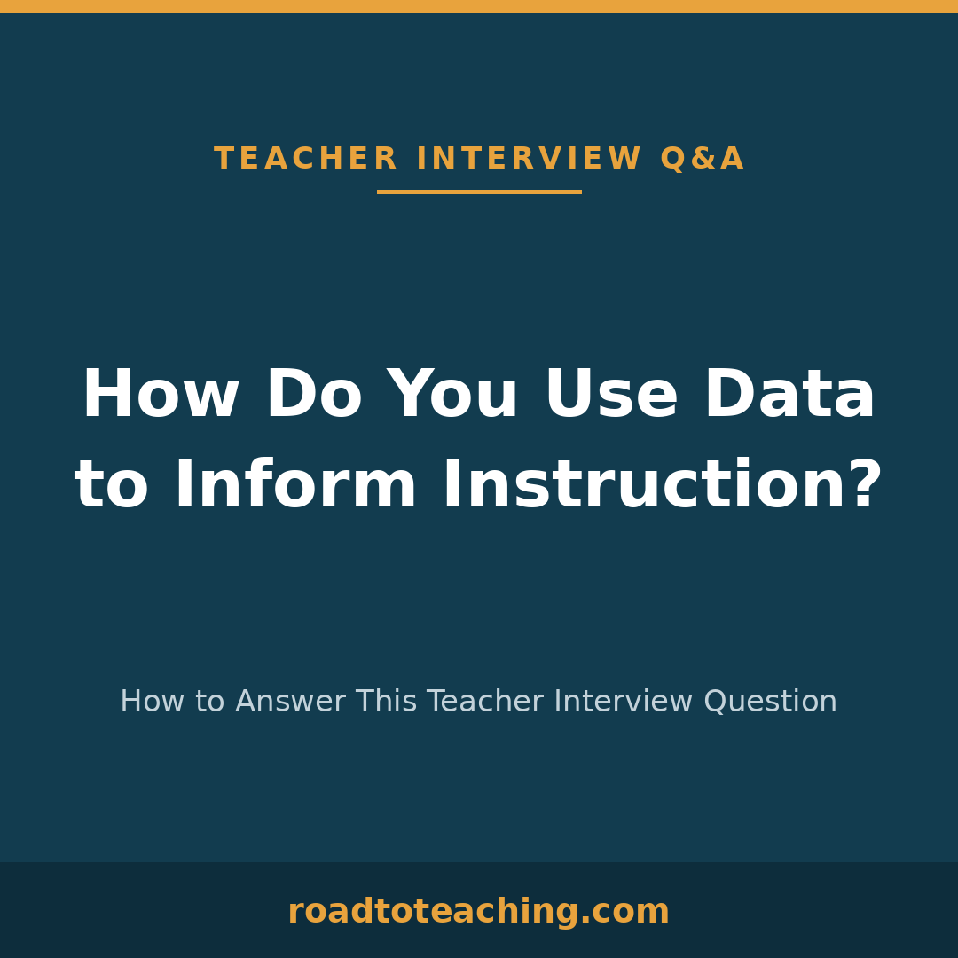 How Do You Use Data to Inform Instruction? How to Answer This Teacher Interview Question