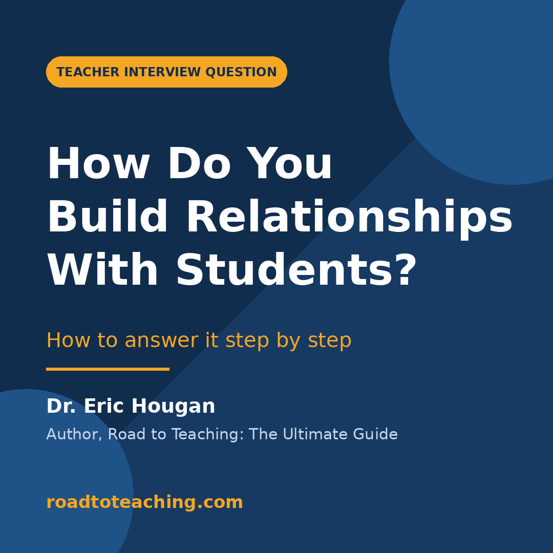 How Do You Build Relationships With Students? How to Answer This Teacher Interview Question