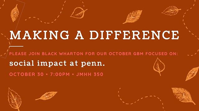 Interested in Social Impact at Penn? Come out to BWUA's October GBM!