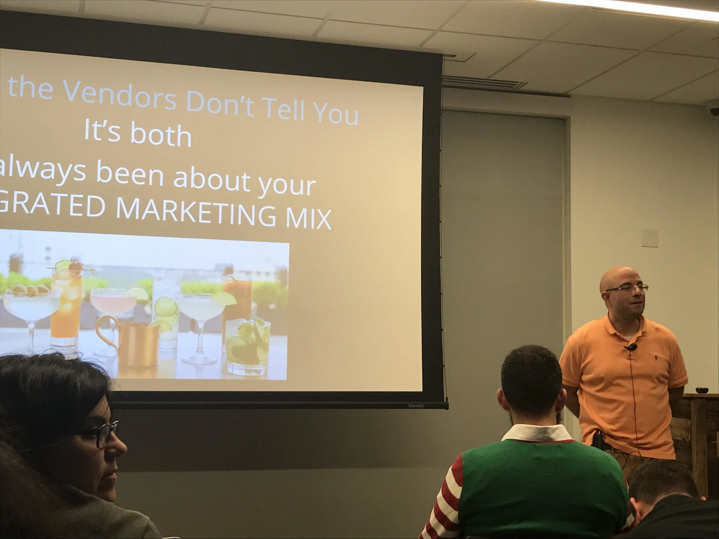 It's always been about your integrated marketing mix. Audience getting thirsty looking at those mixed drinks. Photo Credit: Mark Goloboy; Back of Head Credit: Tony Paille (he of the ugly sweater)