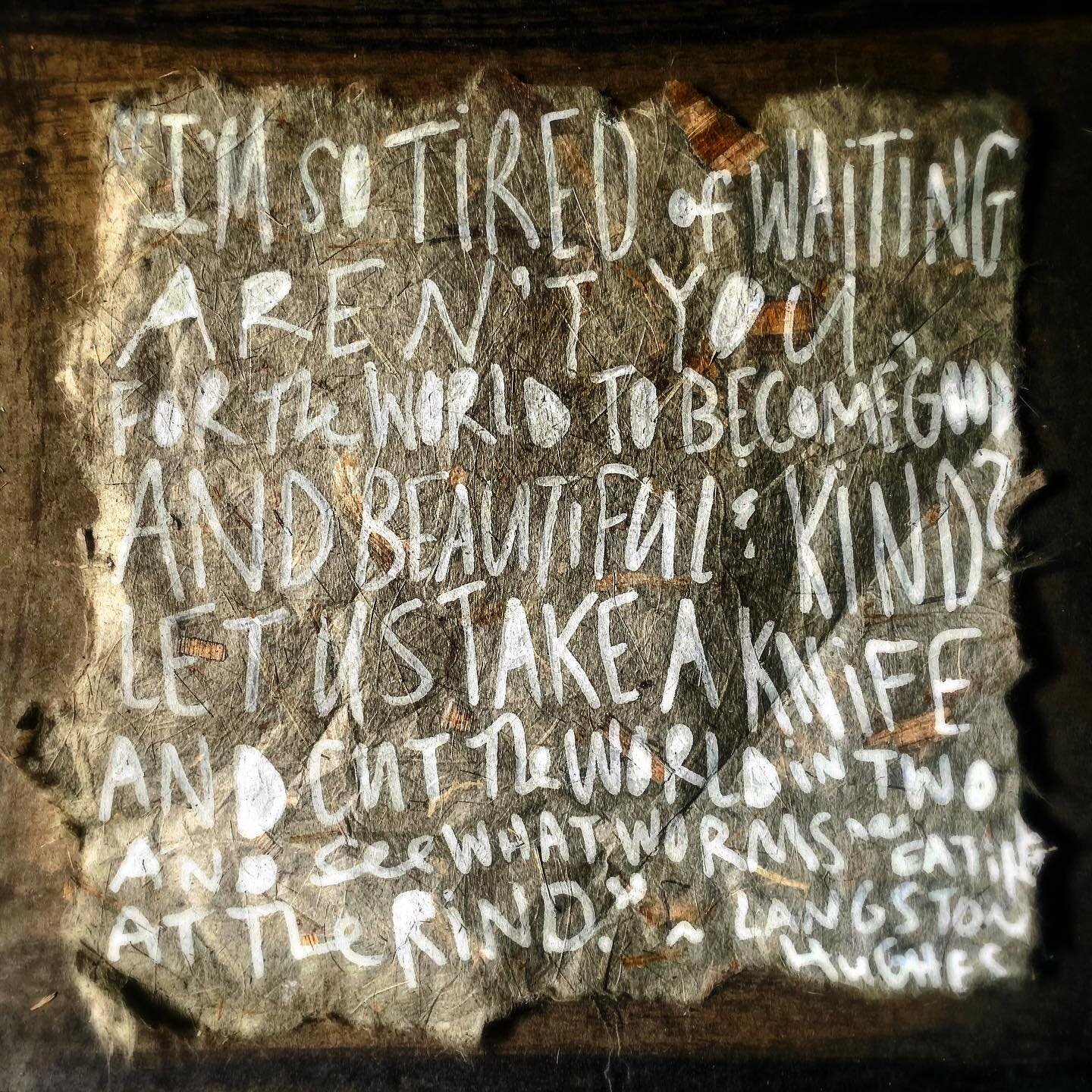 #quoteoftheday for the #quotebook
#langstonhughes #poetry

&ldquo;I&rsquo;m so tired of waiting,
Aren&rsquo;t you,
For the world to become good
And beautiful and kind?
Let us take a knife
And cut the world in two &ndash;
And see what worms are eating