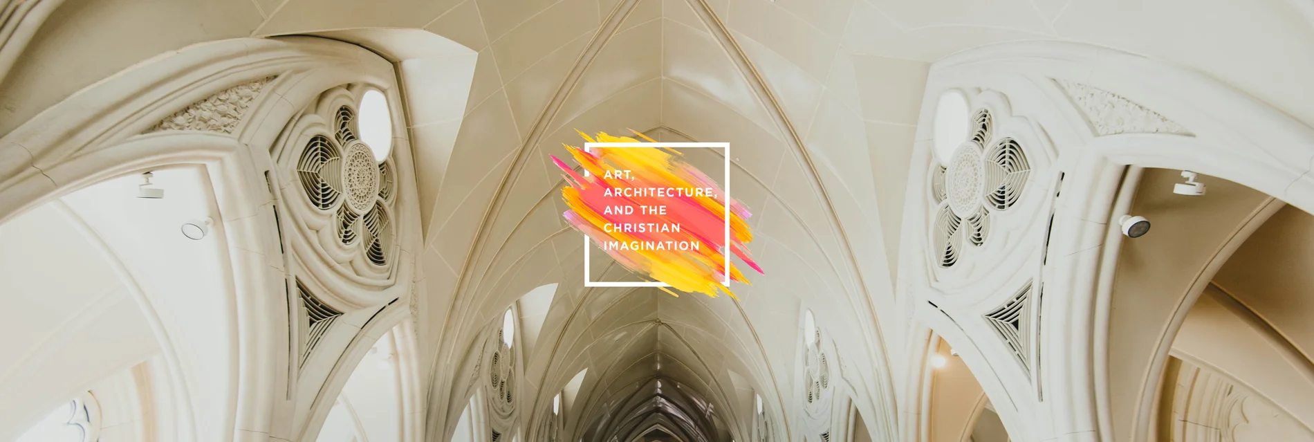 Art, Architecture, and the Christian Imagination
