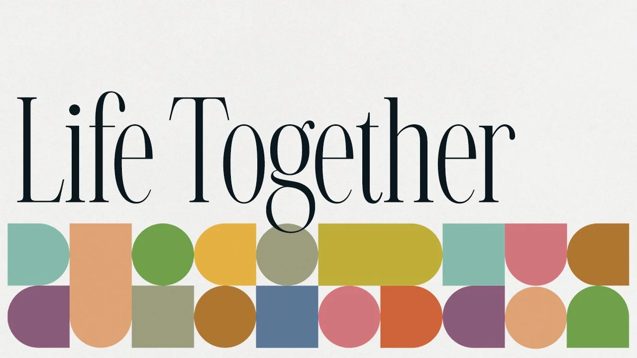 Life Together - The Structure of Your Life