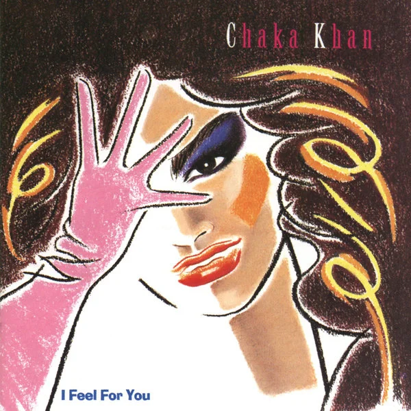 Chaka Khan | I Feel For You Favorite Songs: Eye to Eye, I Feel For You, My Love is Alive I remember hearing Chaka Khan when I was younger, but what led me to her in 2015 was Kanye West's Through the Wire . The track sampled Chaka Khan's Through the Fire . I admired Chaka Khan's voice and futuristic style of music, so I decided to give her album, I Feel For You , a try. Her style to me is the perfect blend of R&B, Pop, and Funk. The song I Feel for You was written by Prince, featured Stevie Wonder and Grandmaster Melle Mel. What more could you need?