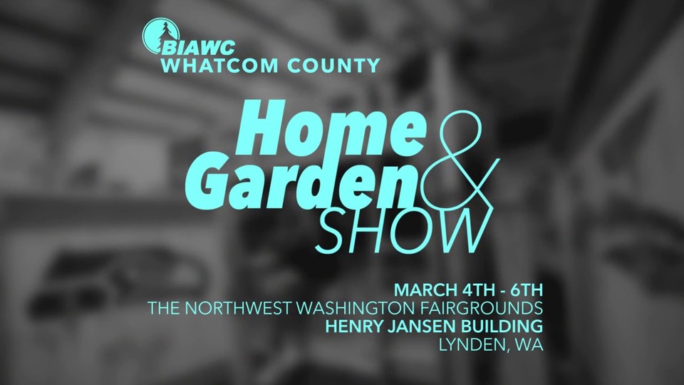 Whatcom County Home & Garden Show