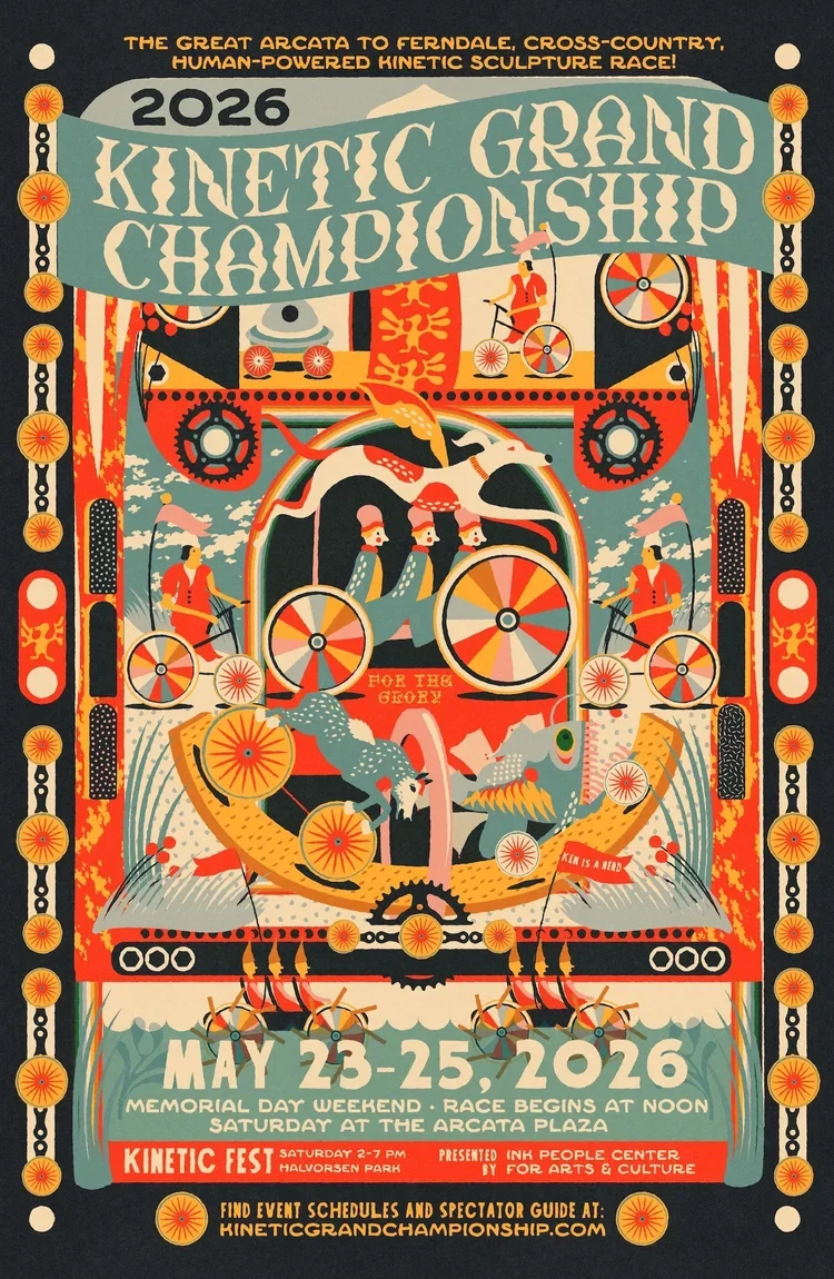 The Official 2026 Kinetic Grand Championship Poster, in a whimiscal circus-like style. May 23-25, 2026. Memorial Day Weekend, race begins at noon Saturday at the Arcata Plaza. Kinetic Fest Saturday 2-7pm at Halvorsen Park, Eureka.