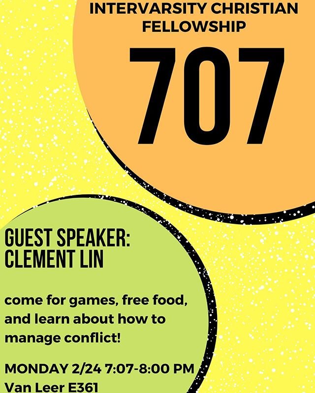707, our monthly dinner gathering, is tonight 7:07-8pm in Van Leer E361!

There will be food, fun, and guest speaker, Clement Lin, will be speaking about managing conflict. Invite a friend or two!! 😊