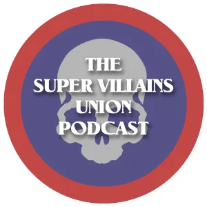 The Super Villains Union Podcast