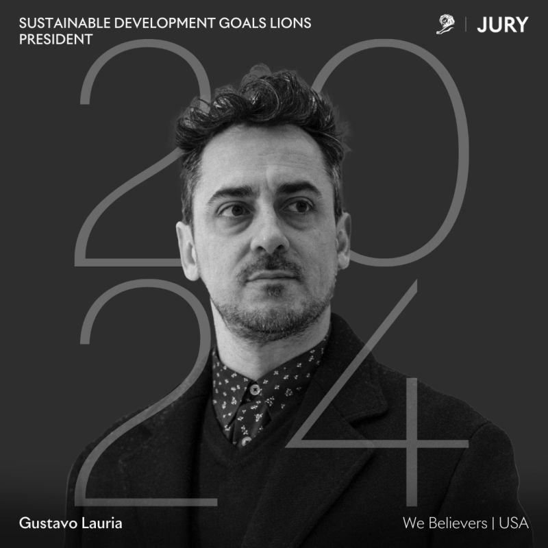   Gustavo Lauria    Cannes Lions 2024 Sustainable Development Goals Lions President  