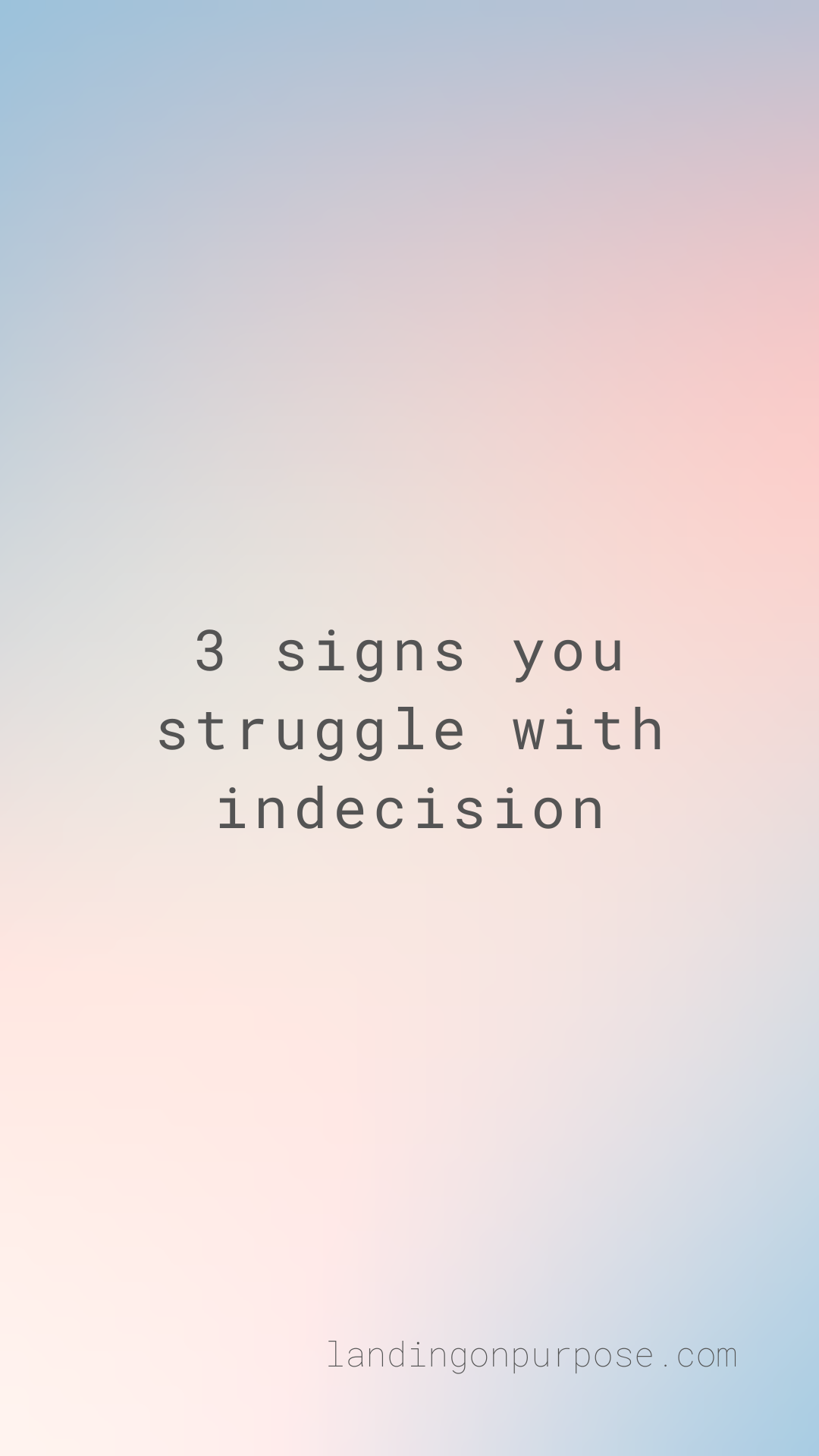3 signs of indecision.png