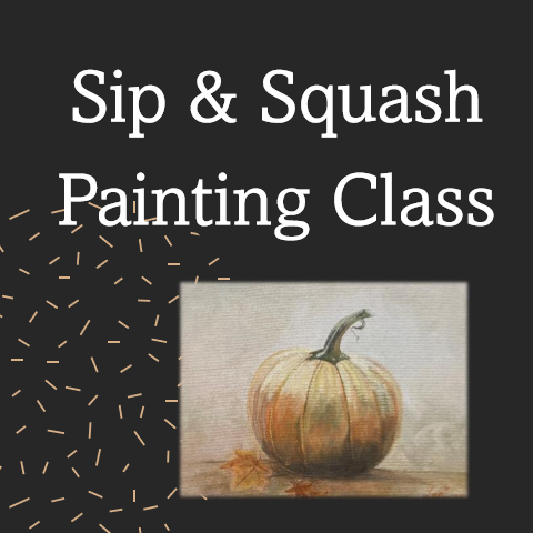 Sip and Squash Painting Class
