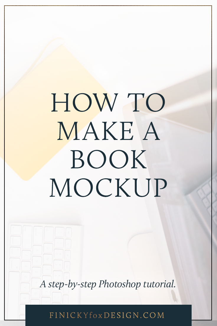 Download How To Make A Book Mockup Finicky Fox Design