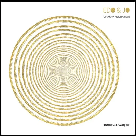 Edo And Jo Chakra Meditation Edo And Jo Music Yoga Seva