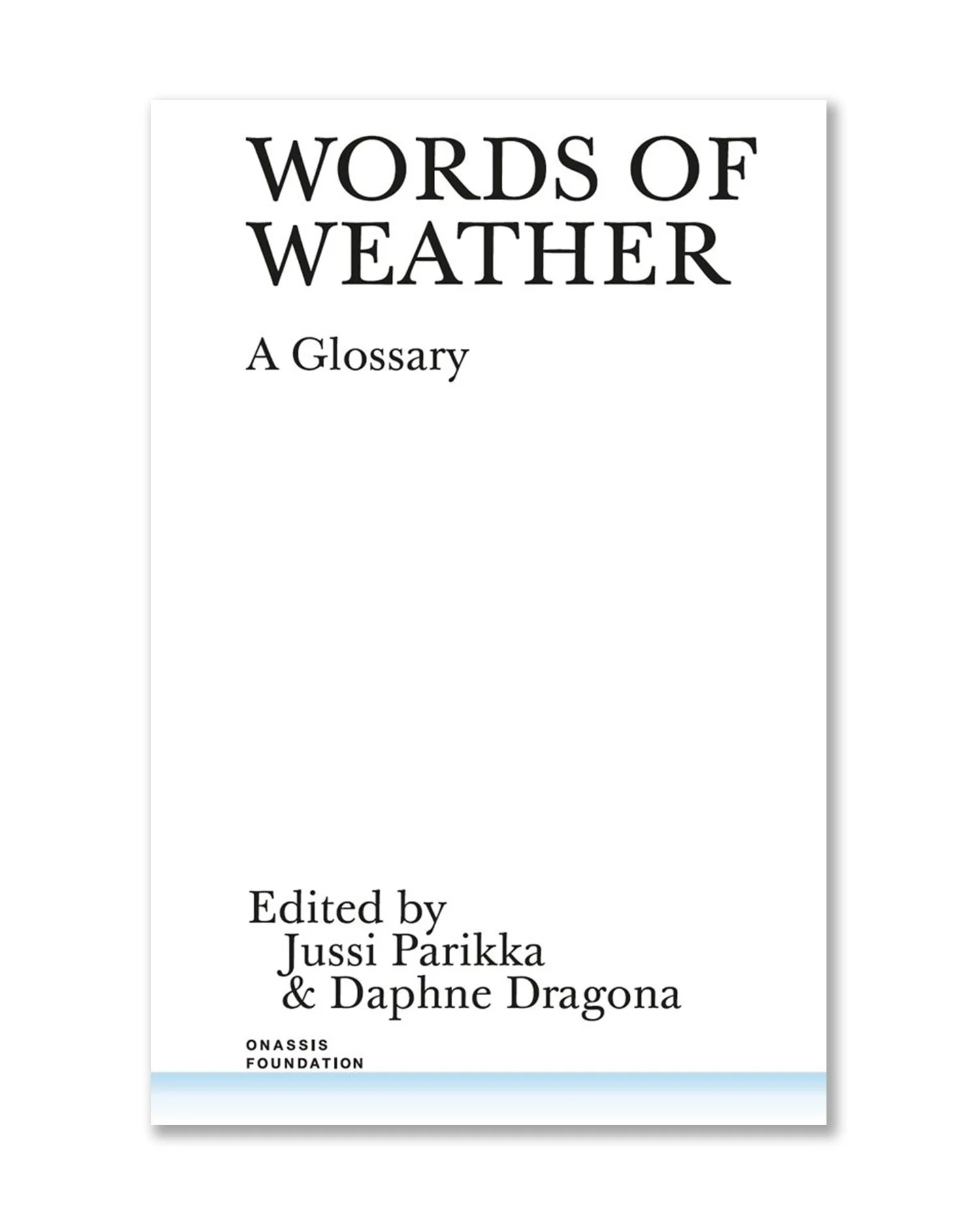  [CONTRAST] in: Jussi Parikka, Daphne Dragona (eds) «Words of Weather» Onassis Foundation, 2022 