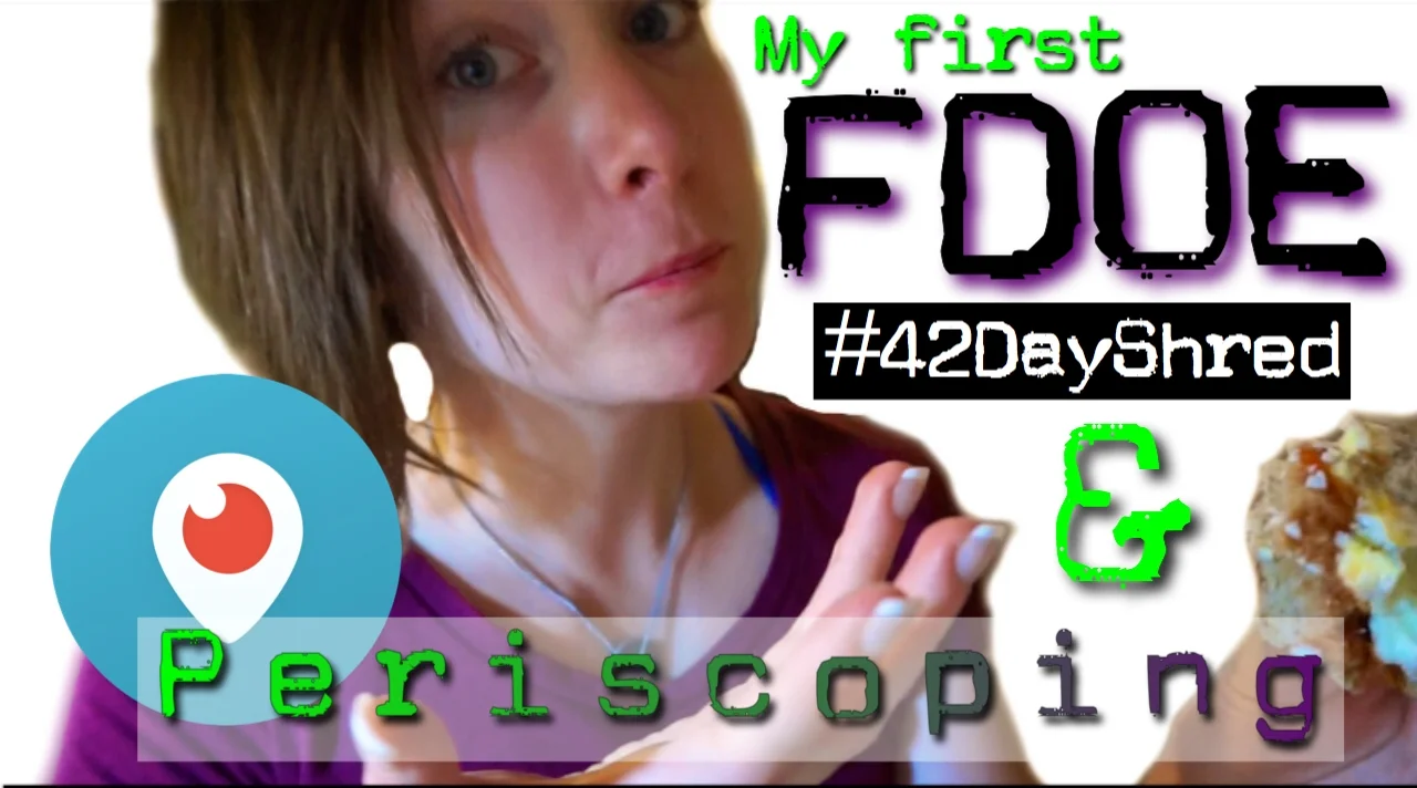 Full Day Of Eating (FDOE) + Periscoping