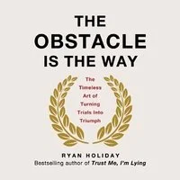 The Obstacle is The Way: My Favourite Quotes