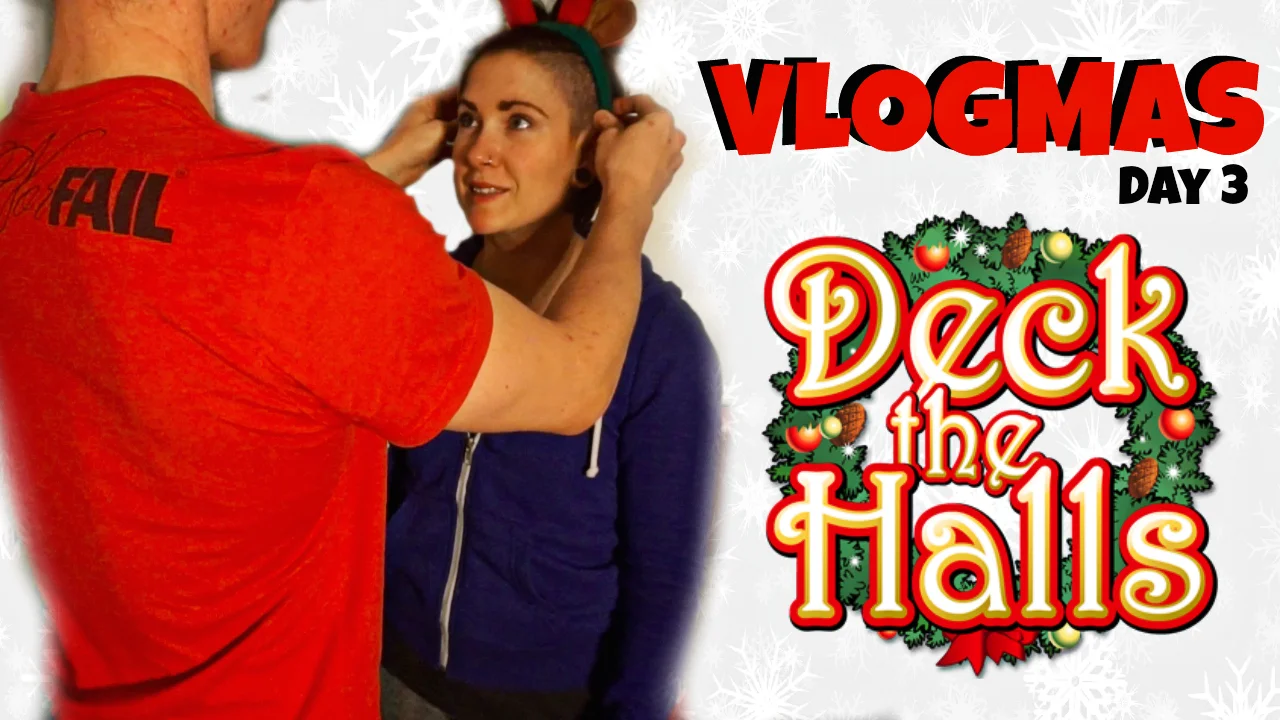 Deck The Halls! | Vlogmas Day 3