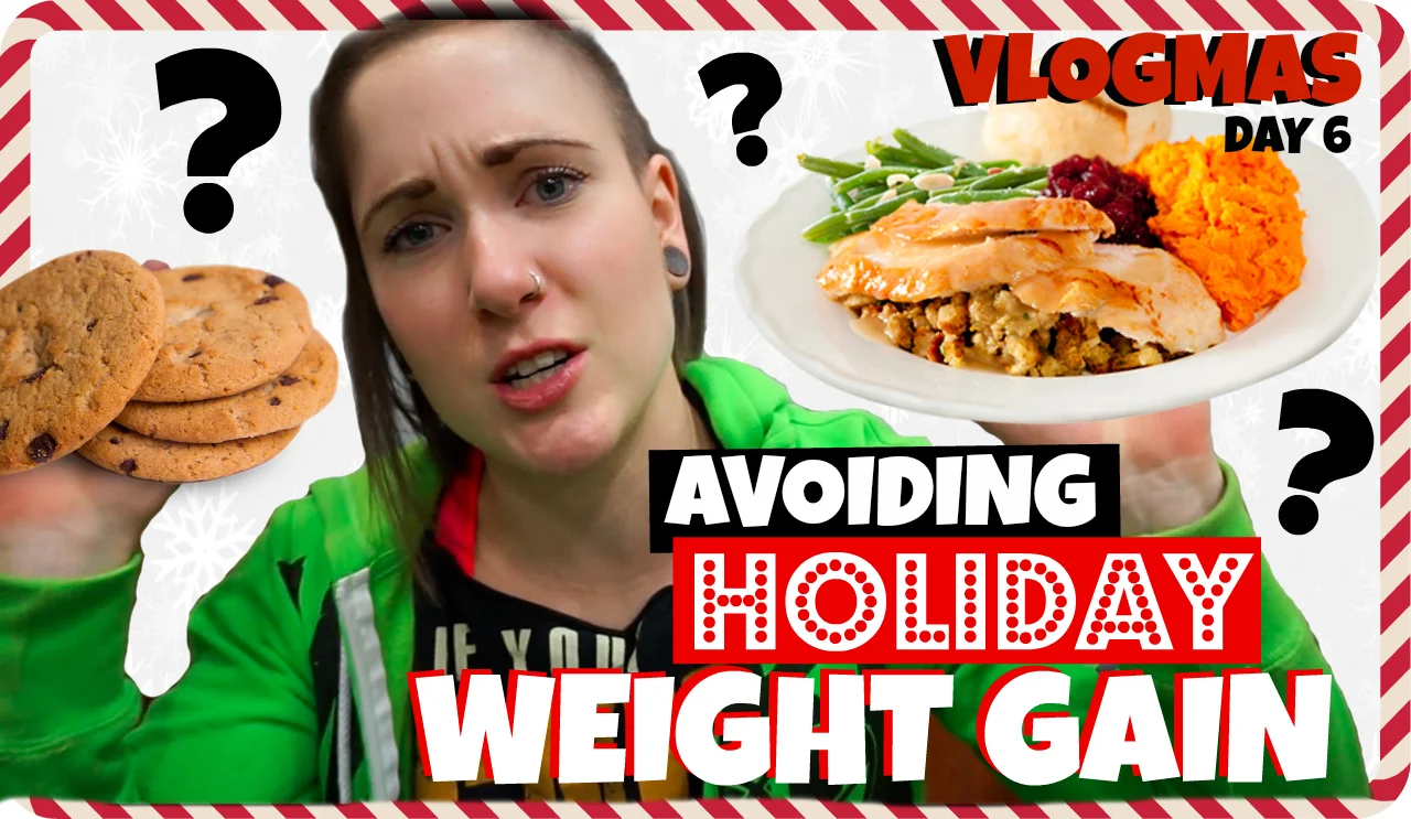 HOW TO AVOID HOLIDAY WEIGHT GAIN | Vlogmas Day 6