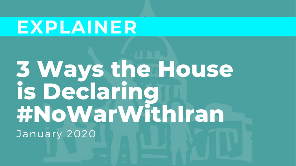 3 Ways the House is Declaring #NoWarWithIran