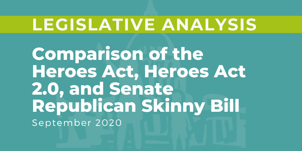 Comparison of the HEROES Act, HEROES Act 2.0 and Skinny Bill