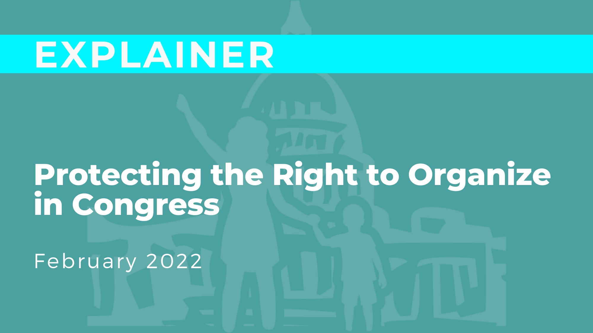 Protecting The Right To Organize in Congress