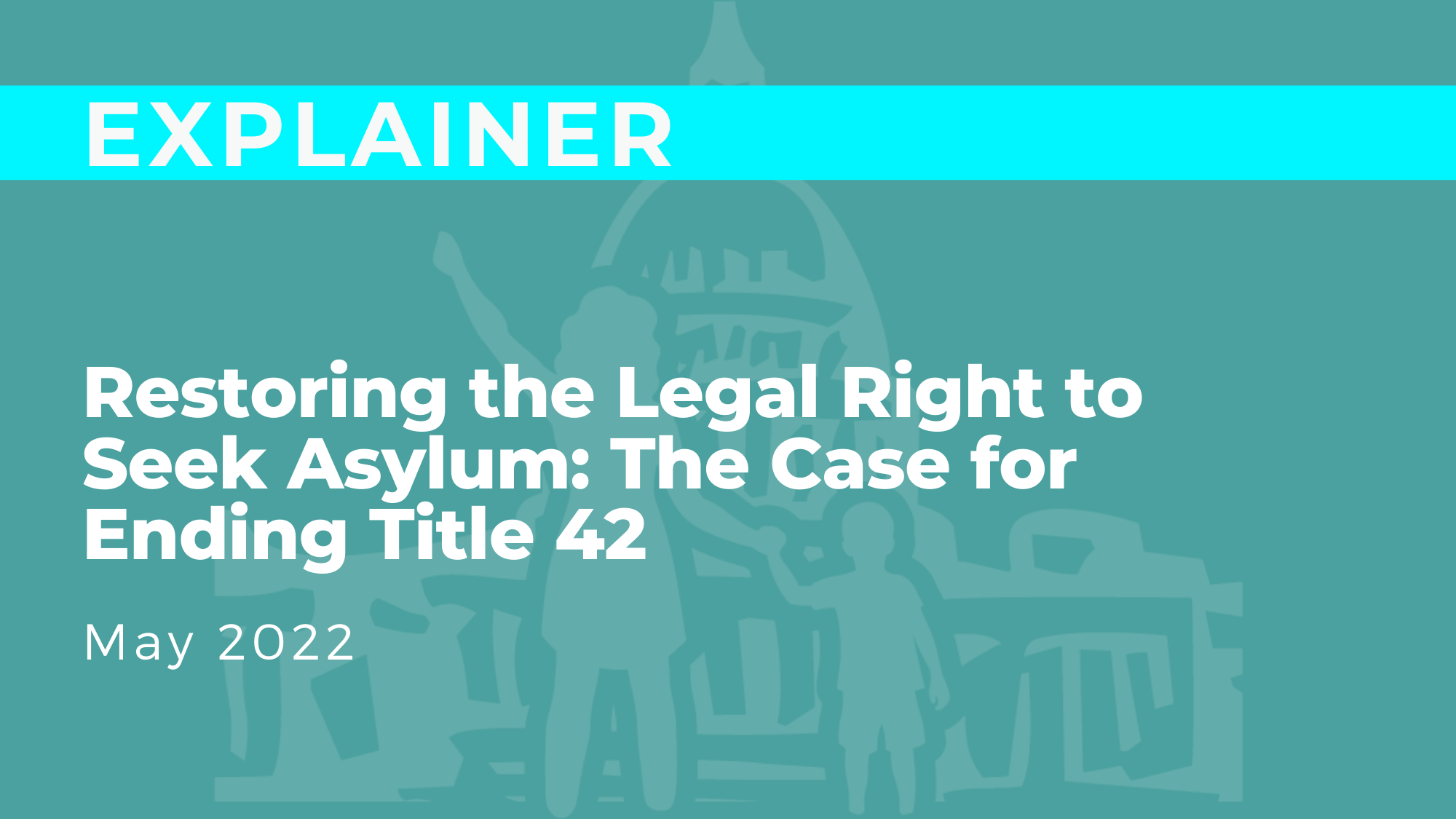Restoring the Legal Right to Seek Asylum: The Case for Ending Title 42
