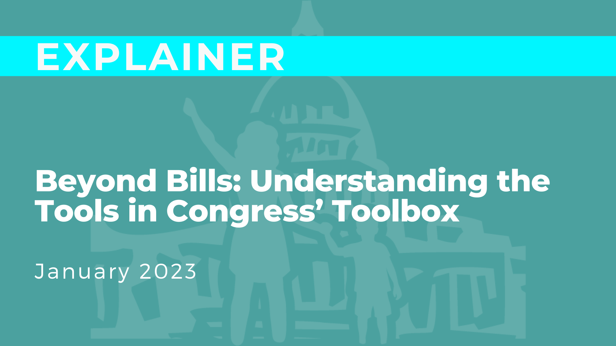 Beyond Bills: Understanding the Tools in Congress' Toolbox