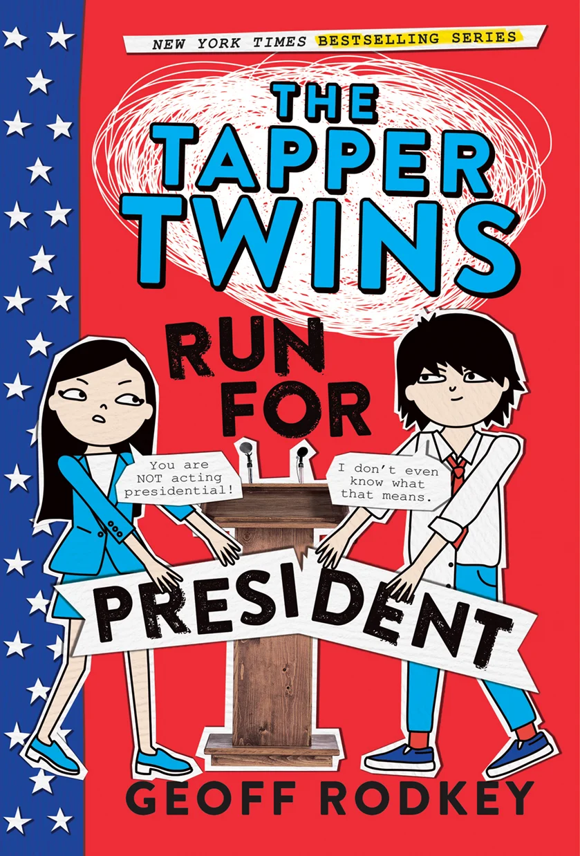 <em>The Tapper Twins Run for President</em><br>Cover/interior illustrations and design<br>Little, Brown Books for Young Readers<br>2015