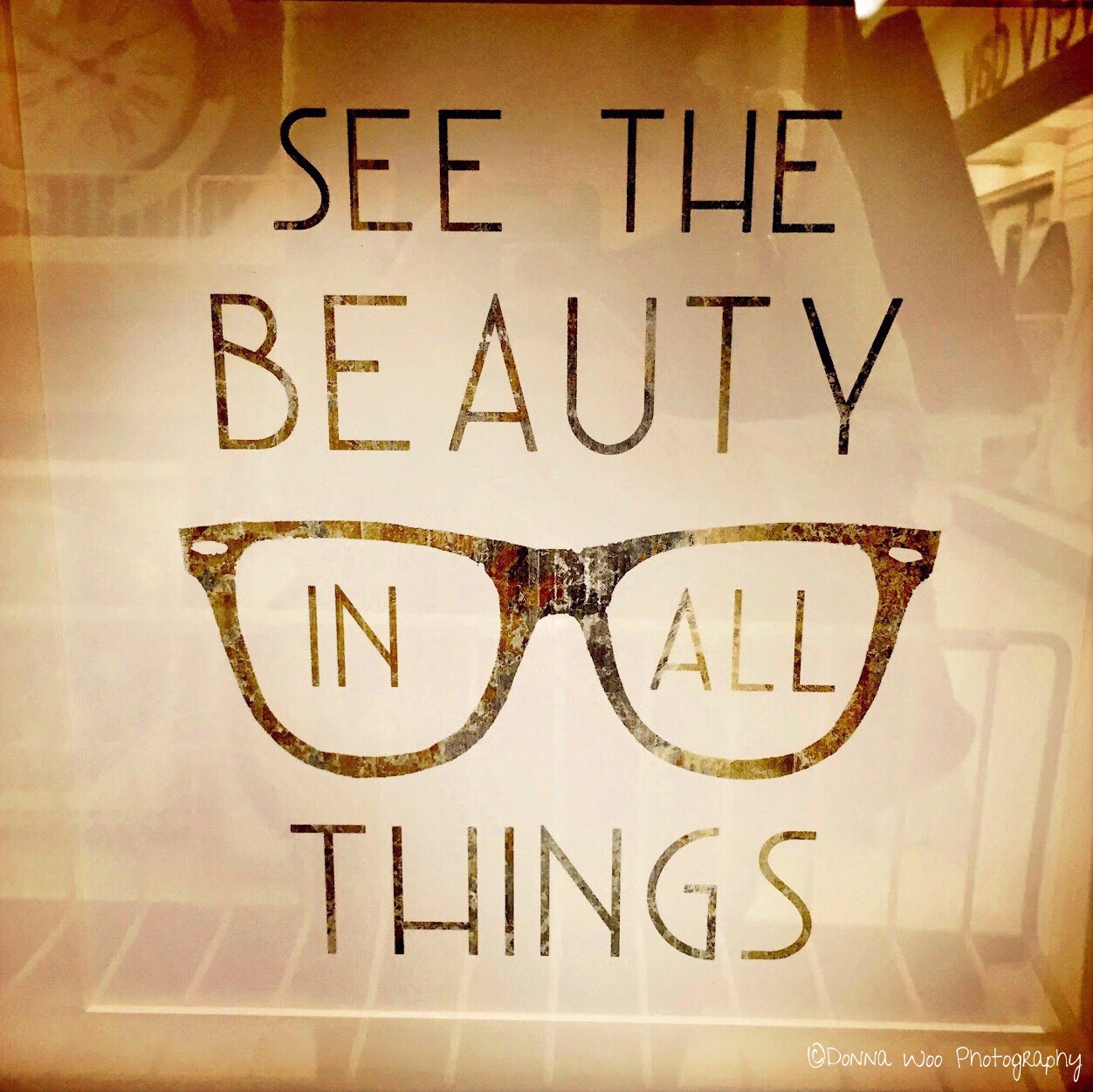  See the Beauty in All Things 