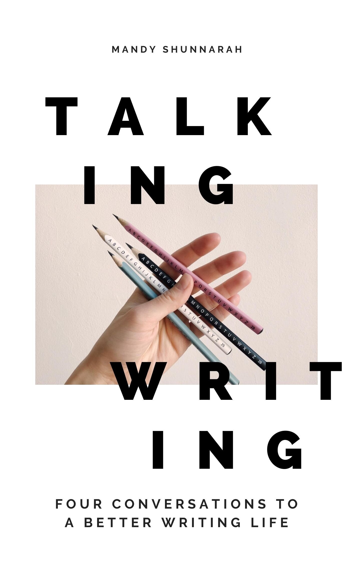 Talking Writing: Four Conversations to a Better Writing Life