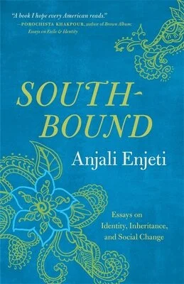 Hot Off the Shelf: Southbound: Essays on Identity, Inheritance, and Social Change by Anjali Enjeti