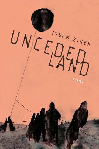 Hot Off the Shelf: Unceded Land by Issam Zineh