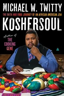 Hot Off the Shelf - Koshersoul: The Faith and Food Journey of an African American Jew by Michael W. Twitty