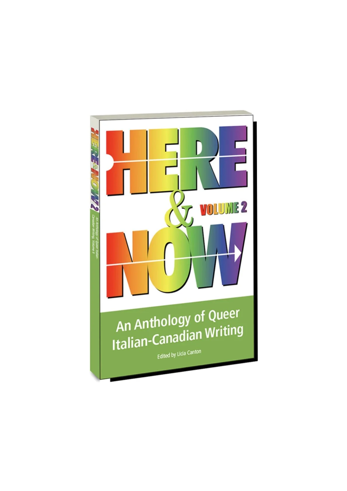 2024. Selected poems featured in Here &amp; Now Volume 2: An Anthology of Queer Italian-Canadian Writing, edited by Licia Canton. Montreal: Longbridge Books.