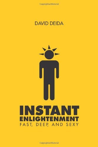 Deida, D. (2007). Instant enlightenment: Fast, deep, and sexy . Boulder, CO: Sounds True. ( info , library )