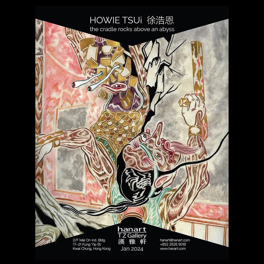 @hanarttzgallery Save the date!
Howie Tsui: The Cradle Rocks Above An Abyss

Artist&rsquo;s Reception
Saturday, 27 JAN 2024, 2 to 6pm

To kick off 2024, Hanart TZ Gallery is delighted to present the exhibition &rdquo;Howie Tsui: The Cradle Rocks Abov