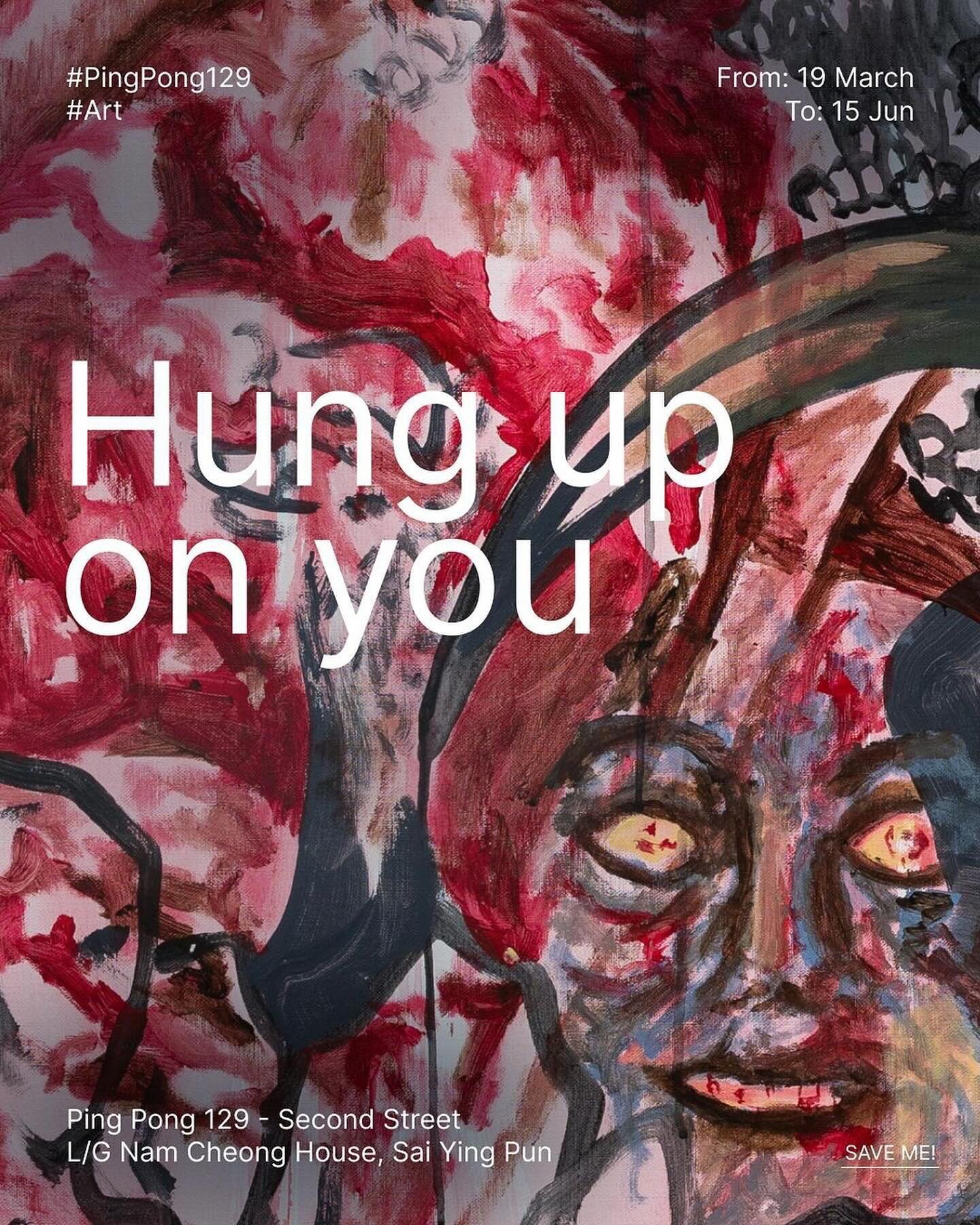 Opening this eve!!
@pingpong129 HUNG UP ON YOU

⇨ PING PONG 129 - GINTONER&Iacute;A 乒乓冰室

ART BASEL HONG KONG, 2024 
巴塞爾藝術展香港展會2024

⇨ Ping Pong 129 - Gintoner&iacute;a is pleased to present a selling exhibition of works by some of Hong Kong&rsquo;s 