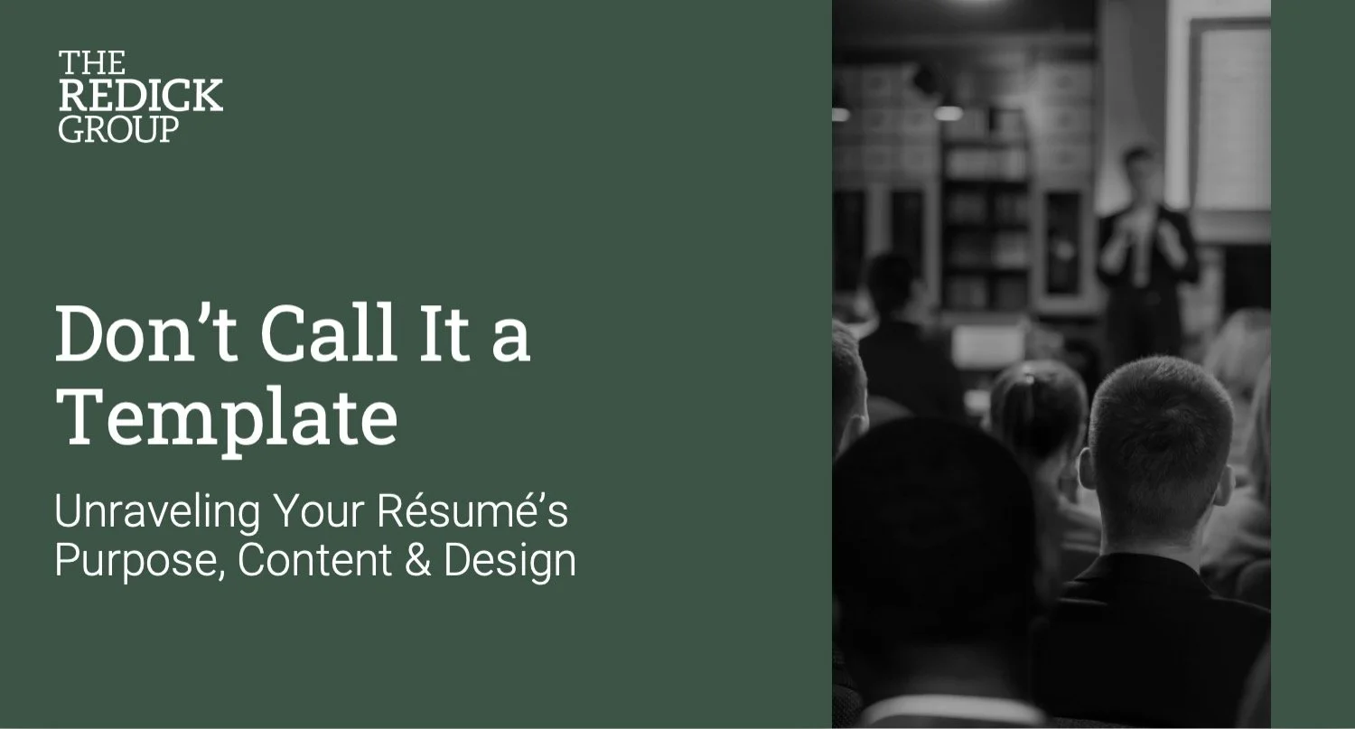 Don’t Call it a Template: Unraveling Your Résumé’s Purpose, Content & Design