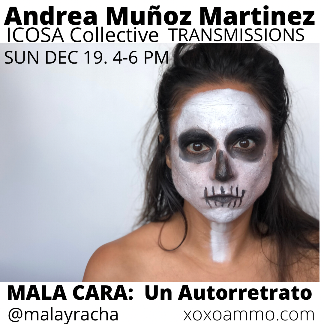 Mala Cara:  Un Autorretrato | TRANSMISSIONS Exhibition at ICOSA Collective