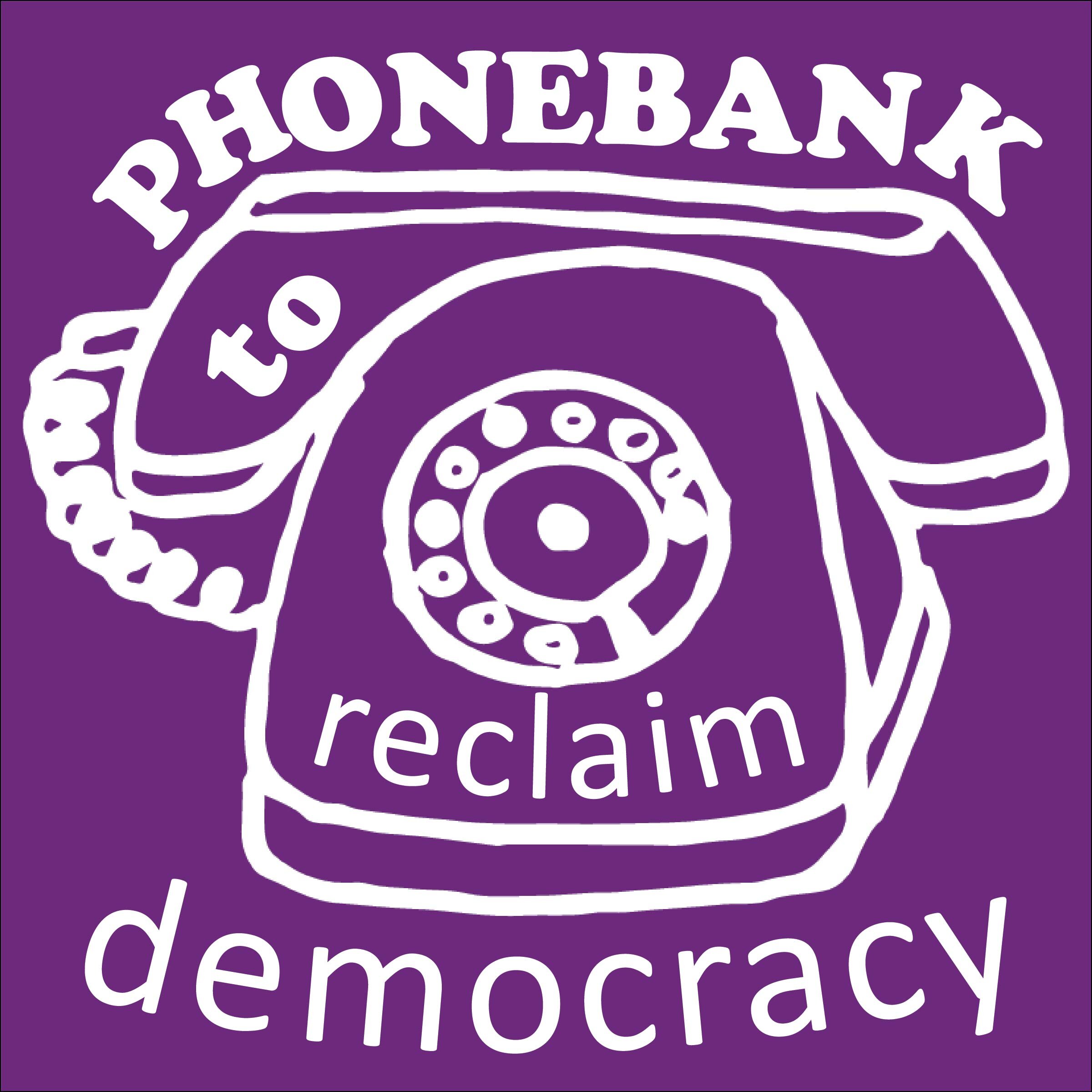 PHONEBANKto_reclaimdemocracy-01.jpg