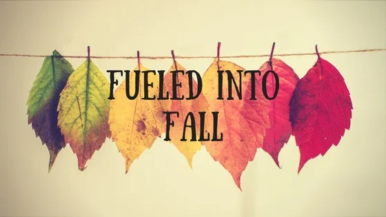 Fueled into Fall.jpg