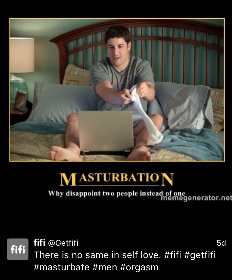Fif...are you implying that the #men who buy #getfifi, are disappointing lovers? Are you implying that they're shit in bed and should just resign themselves to having to #masturbate for the rest of their sad, lonely, little lives? I feel like insulting your customer base might not be the best strategy... #orgasm