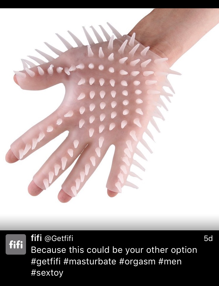 Because not only is #fifi better than #socks and #fatchicks, it's also better than a silicone masturbation glove. Yes, if you buy other sex toys, you're sad and pathetic. If you have sex with fat women, you are sad and pathetic. But if you buy a Fifi? All the #orgasms! 